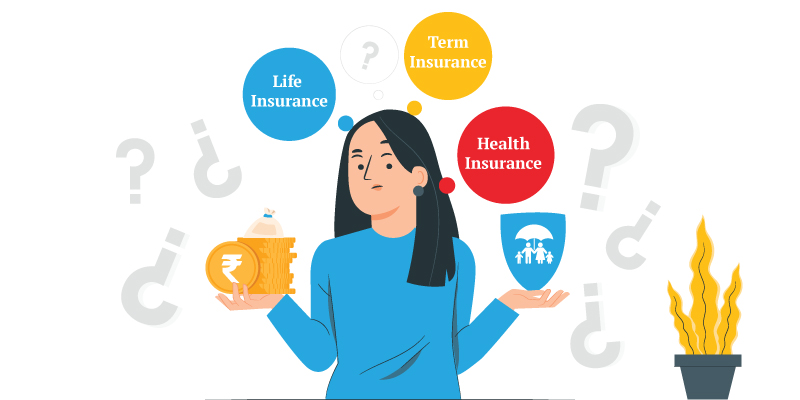 Life Insurance Vs Health Insurance Vs Term Insurance