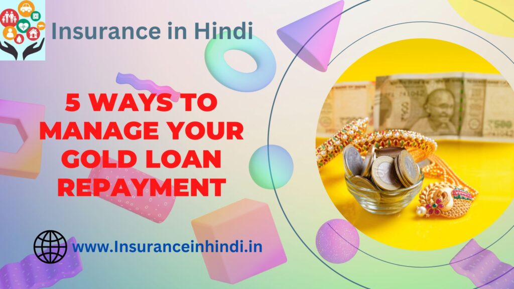 5 ways to manage your gold loan repayment