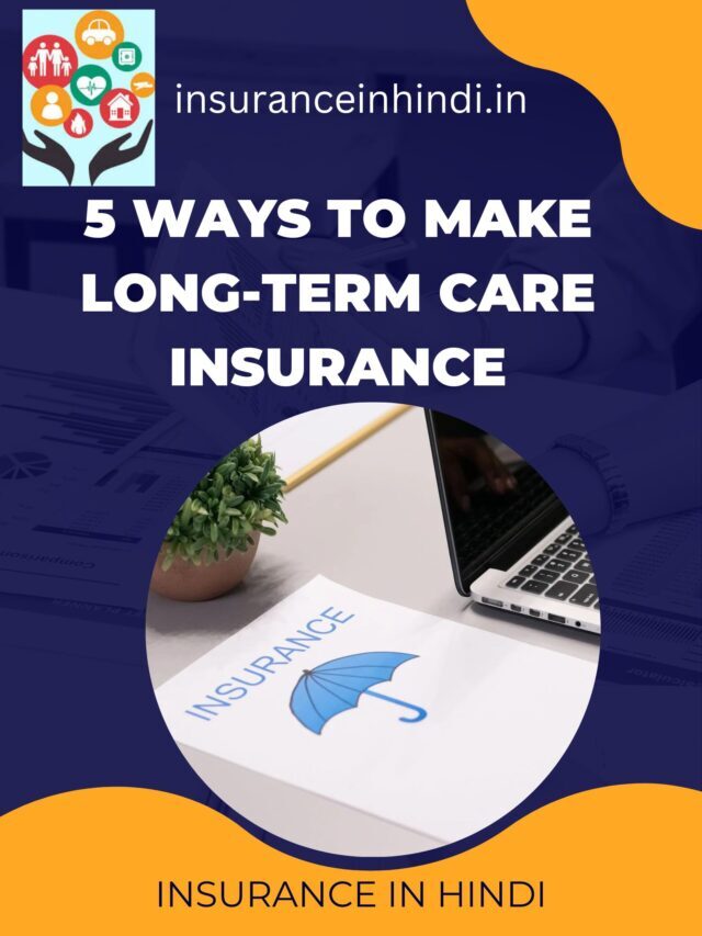 5 Ways to Make Long-Term Care Insurance