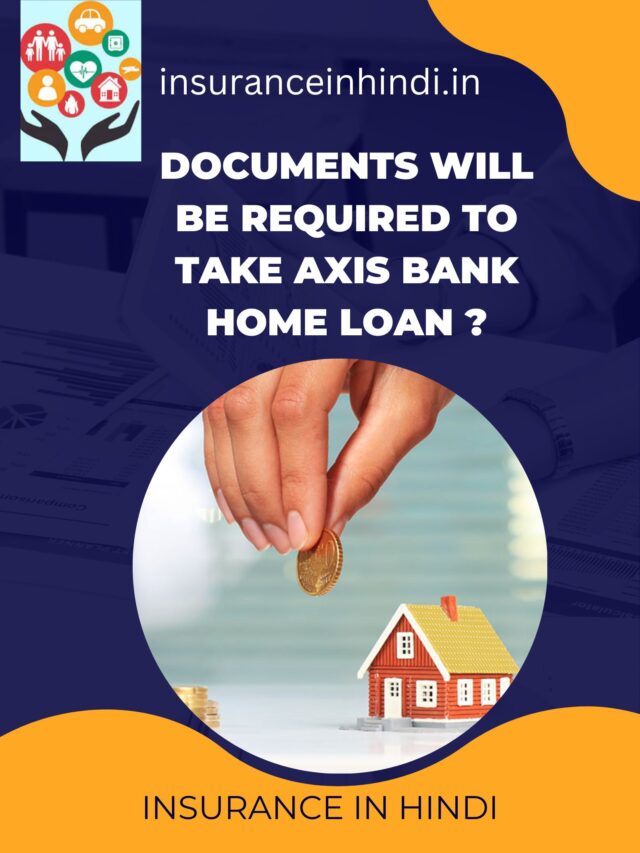 Documents will be required to take Axis Bank Home Loan ?